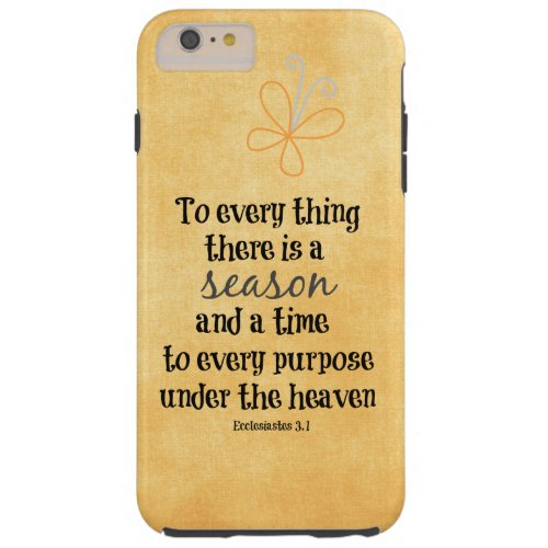 To everything there is a season Bible Verse Tough iPhone 6 Plus Case