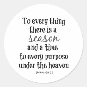 To everything there is a season Bible Verse Classic Round Sticker
