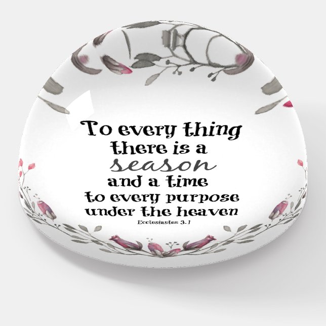 To everything there is a season Bible Verse Paperweight (Angled)
