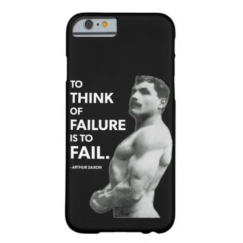 To Fail Arthur Saxon _ Old School Bodybuilding Barely There iPhone 6 Case