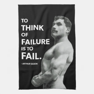 To Fail (Arthur Saxon) - Old School Bodybuilding Kitchen Towel