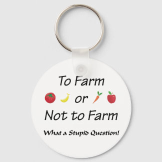 To Farm or not to farm Version 2 Keychain