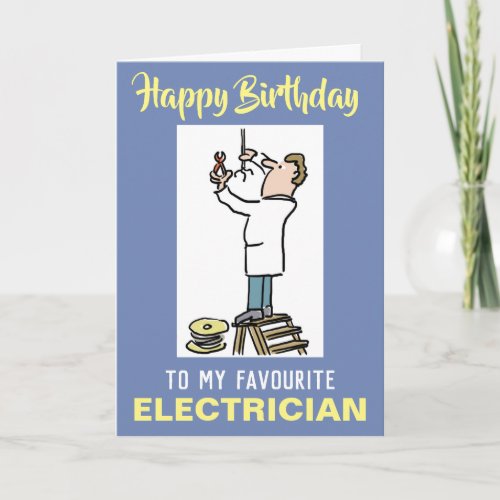 To Favourite Electrical Fitter Happy Birthday Card