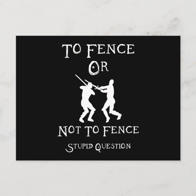 To Fence Or Not To Fence Stupid Question Announcement Postcard (Front)