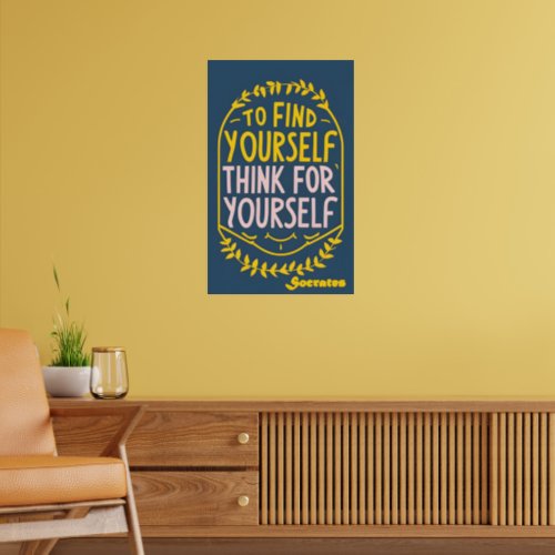 To Find Yourself Think For Yourself  Quote Poster