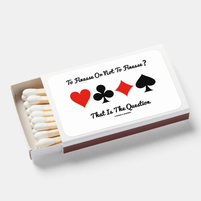 To Finesse Or Not To Finesse? That Is The Question Matchboxes (Front Open)