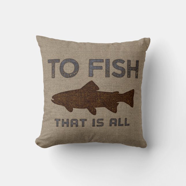 To Fish Burlap Throw Pillow (Front)