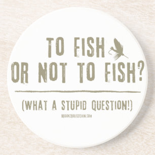 To Fish or Not To Fish? Sandstone Coaster