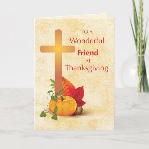 To Friend at Thanksgiving with Cross and Pumpkin Card