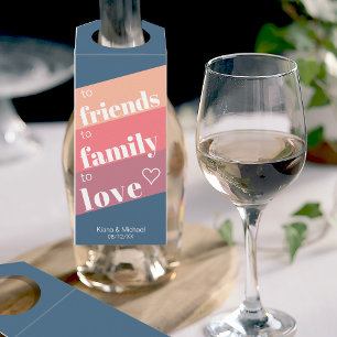 To Friends Family Love Wedding ID822 Bottle Hanger Tag