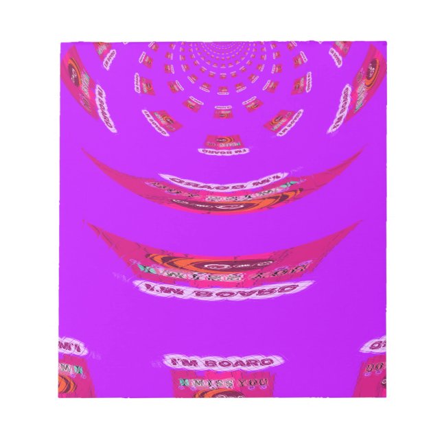 To Funny I Miss You I am Bored Notepad (Front)