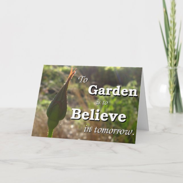 To garden is to believe in tomorrow card (Front)
