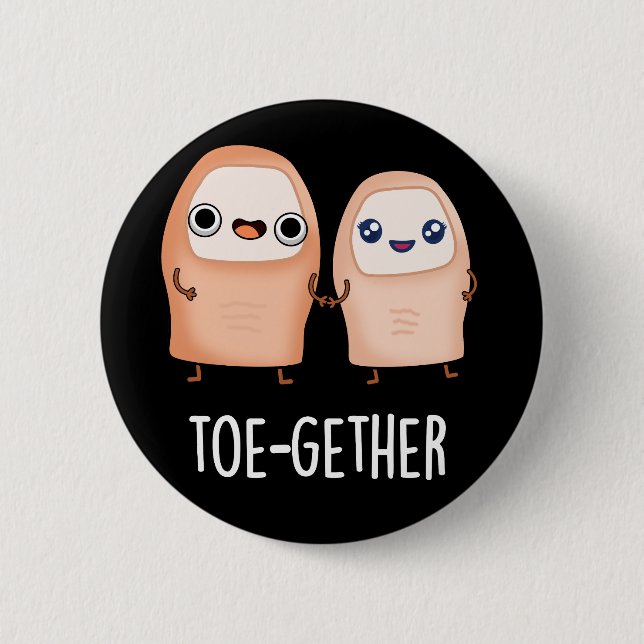 To-gether Funny BIg Toe Pun Dark BG Button (Front)