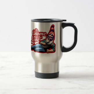 To Gnome Me $22.95 Insulated Stainless Travel Mug