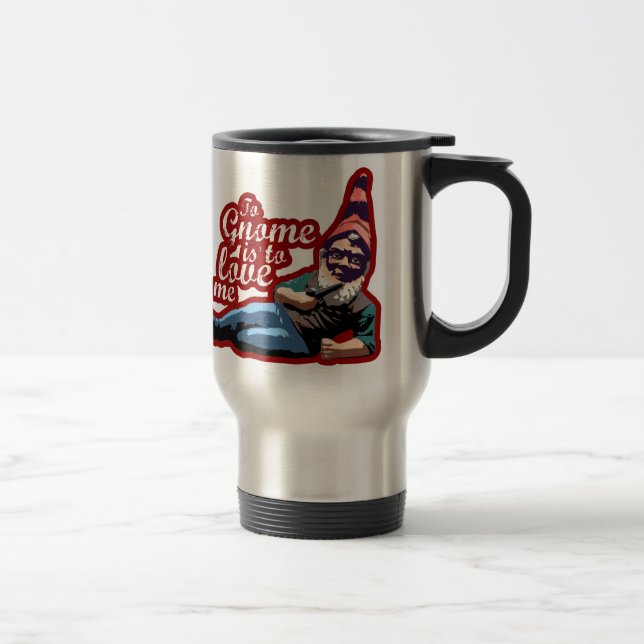 To Gnome Me $22.95 Insulated Stainless Travel Mug (Right)