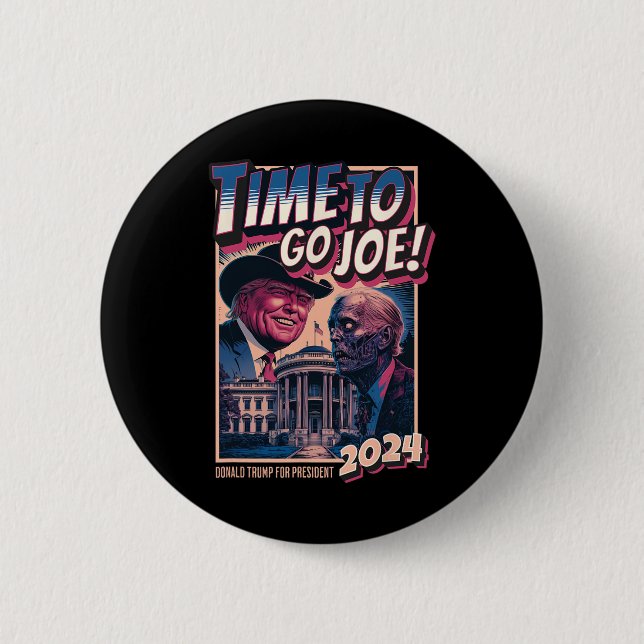 To Go Joe Funny Pro Trump 2024  Button (Front)