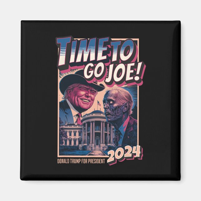 To Go Joe Funny Pro Trump 2024  Magnet (Front)