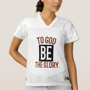 To God be the glory Women's Football Jersey