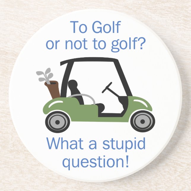 To Golf Or Not Coaster (Front)