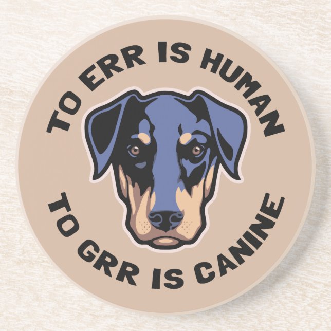 To Grr Is Canine Sandstone Coaster (Front)