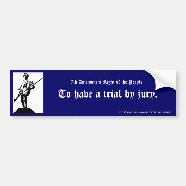 To have a trial by jury. bumper sticker (Front)