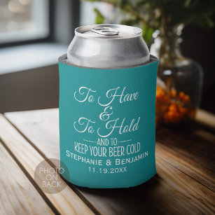 https://rlv.zcache.com/to_have_and_hold_and_keep_your_beer_cold_wedding_can_cooler-r_8c0k0k_307.jpg