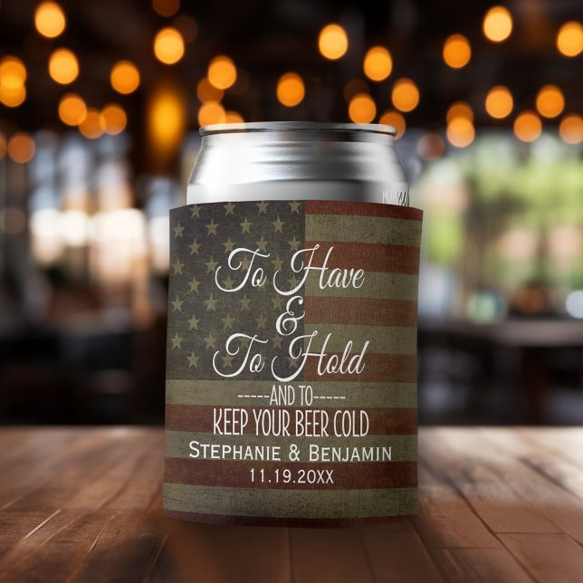 To have and hold and keep your beer cold Wedding Can Cooler (Wedding and Anniversary Can Cooler - Personalize with names and dates)