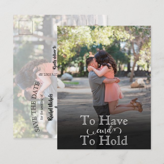 To Have And Hold Modern Text Wedding Save the Date Announcement Postcard (Front/Back)