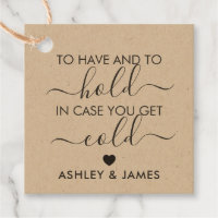 To Have and to Hold in Case You Get Cold Gift Tag