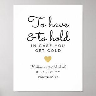 To have and to hold in case you get cold Sign