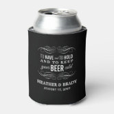 To Have & To Hold Keep Your Beer Cold 1B