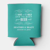 To Have and to Hold Keep your Beer Cold | Wedding Can Cooler (Front)