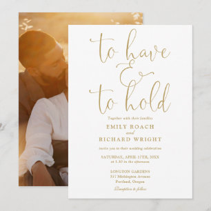 To Have And To Hold Photo Gold Wedding Invitation