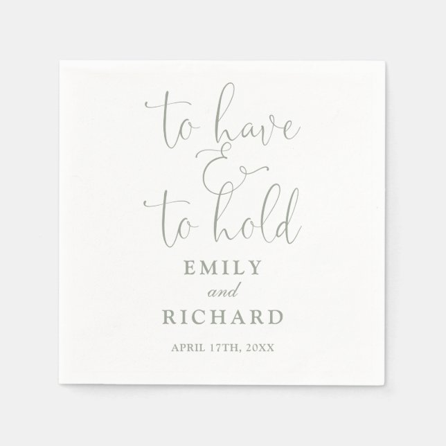To Have And To Hold Script Sage Green Wedding Napkins (Front)