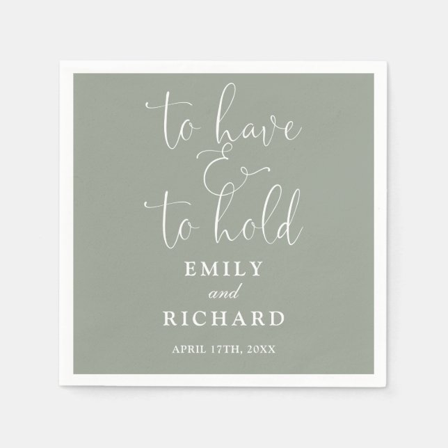 To Have And To Hold Script Sage Green Wedding Napkins (Front)