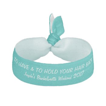 To Have And To Hold Your Hair Back Bachelorette Ribbon Hair Tie by INAVstudio at Zazzle
