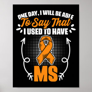 To Have Ms Awareness Multiple Sclerosis Survivor  Poster