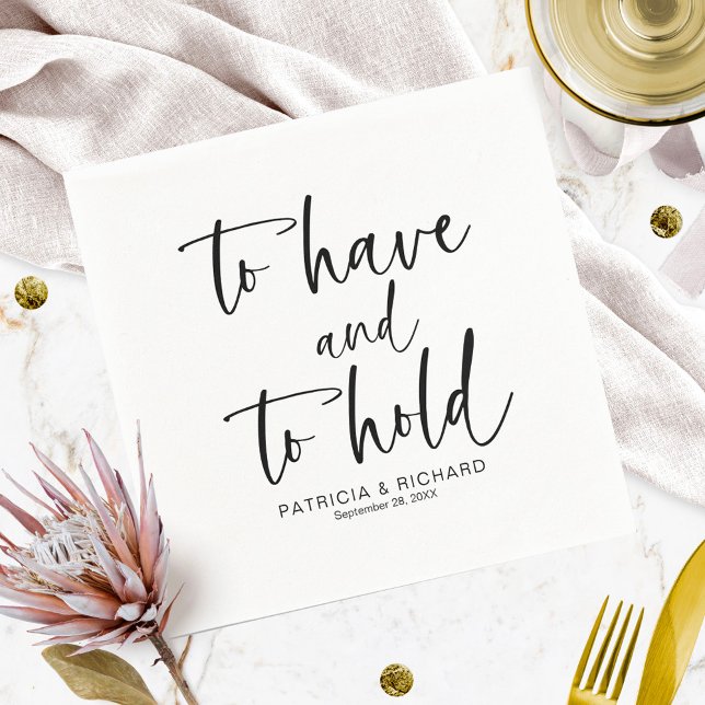 To Have & To Hold Modern Calligraphy Wedding  Napkins (Creator Uploaded)