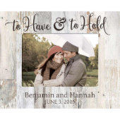 "To Have & To Hold" Wood Pallet Frame 5x7 (Front)