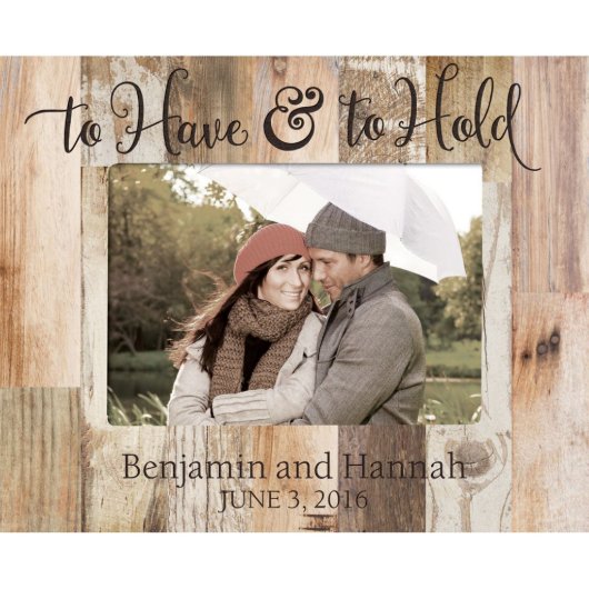 "To Have & To Hold" Wood Pallet Frame 5x7 (Front)