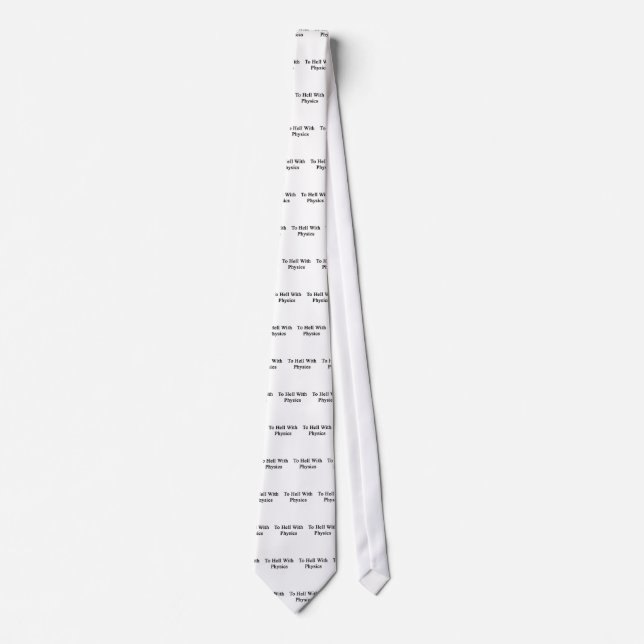 To Hell With Physics Neck Tie (Front)