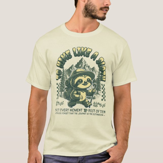 To Hike like a Sloth Funny Motivation Mountain T-Shirt (Front)