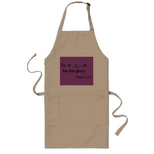 To Him be the glory Quote Apron