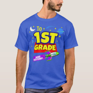 To Infinity And Beyond Back To School First Grade T-Shirt