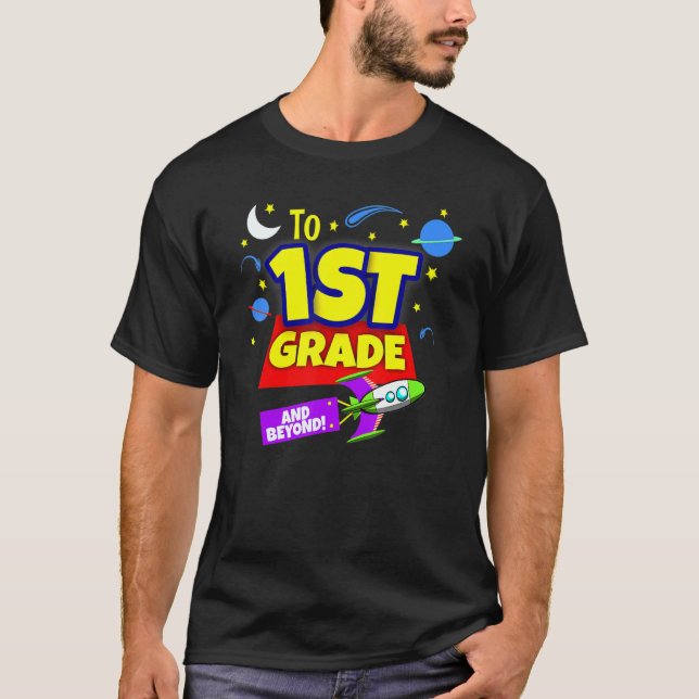 To Infinity And Beyond Back To School First Grade  T-Shirt (Front)