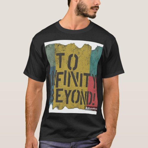 To Infinity Beyond  T_Shirt