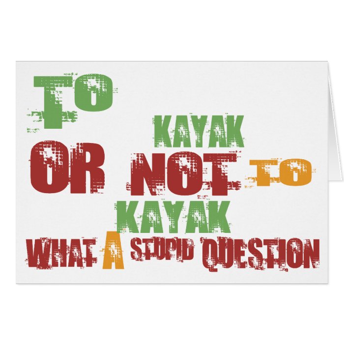 To Kayak Greeting Card