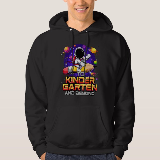 To Kindergarten And Beyond Astronaut Back To Schoo Hoodie (Front)