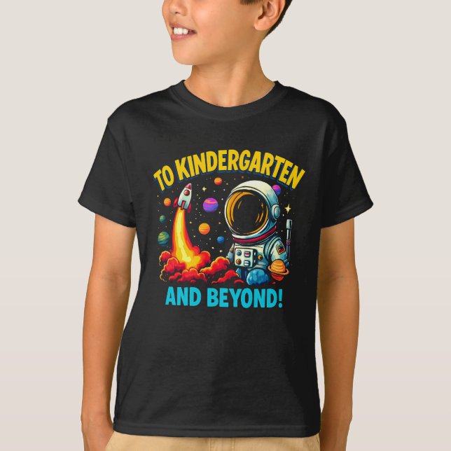 To Kindergarten and Beyond Astronaut Rocket Funny  T-Shirt (Front)