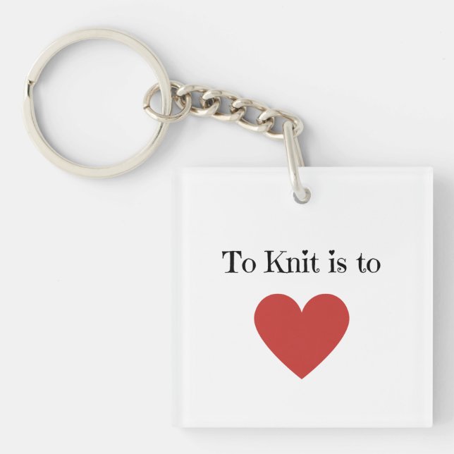 To Knit is to Love - Keychain (Front)